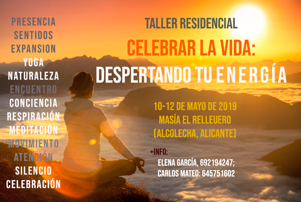 Taller residencial de Primavera: CELEBRAR LA VIDA: DESPERTANDO TU ENERGÍA, 10-12 mayo en Alcolecha